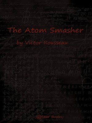 cover image of The Atom Smasher